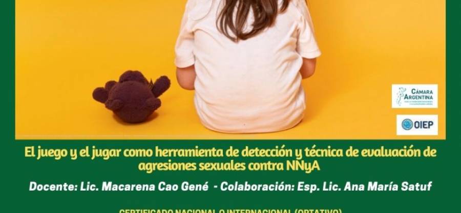 Convenio RAICES - “El juego y jugar como herramientas de detección y técnica de evaluación de agresiones sexuales contra NNyA