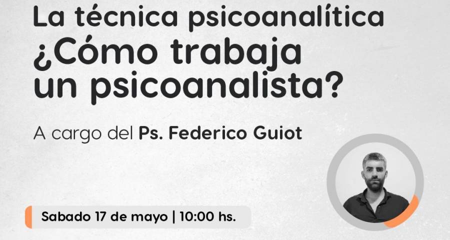La técnica psicoanalítica ¿Cómo trabaja un psicoanalista?