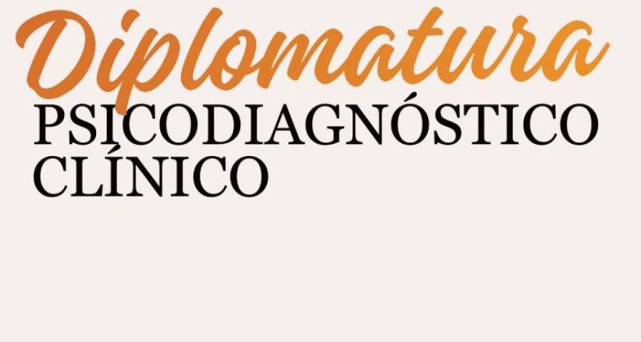 2° Cohorte 2026 | Diplomatura Universitaria en Psicodiagnóstico Clínico
